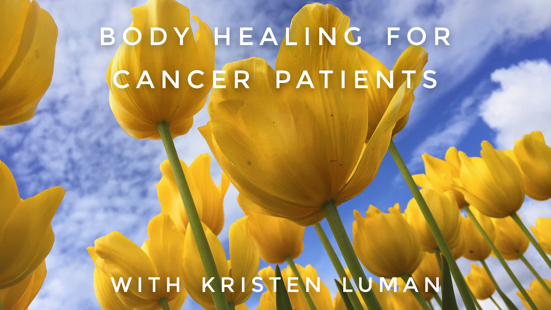 Body Healing For Cancer Patients: Kristen Luman