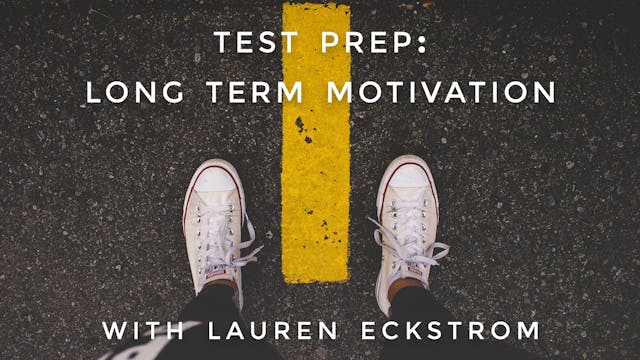 Test Prep: Long Term Motivation: Laur...