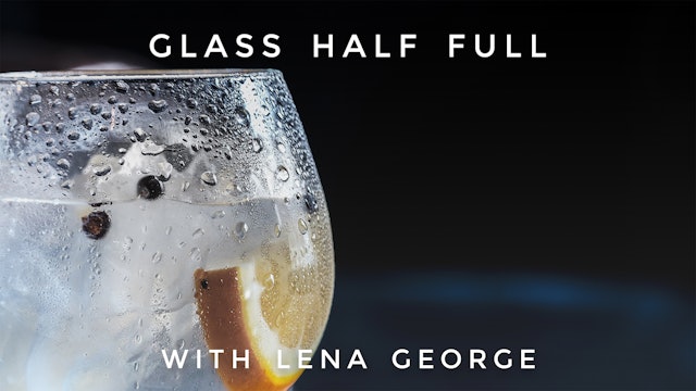 Glass Half Full: Lena George
