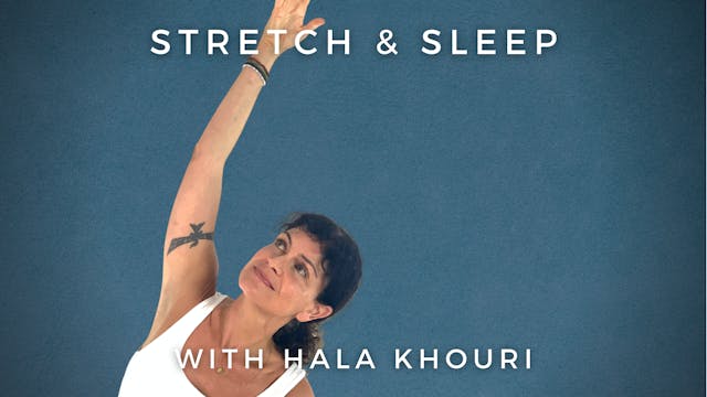 Stretch and Sleep: Hala Khouri