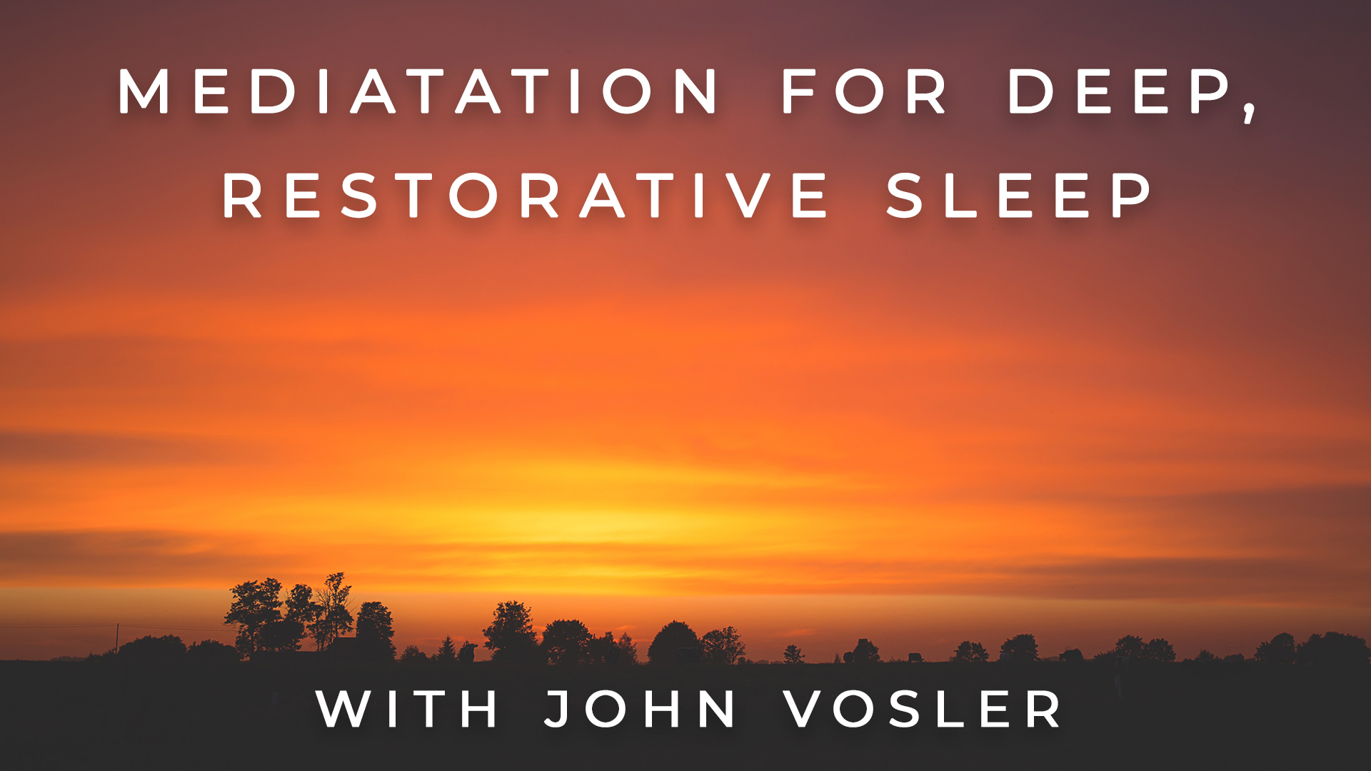 Meditation For Deep, Restorative Sleep: John Vosler