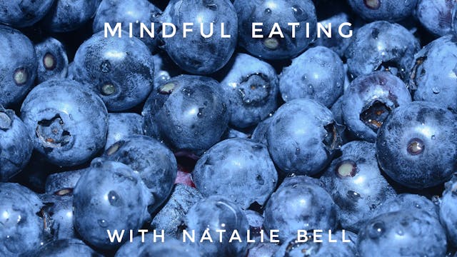 Mindful Eating: Natalie Bell