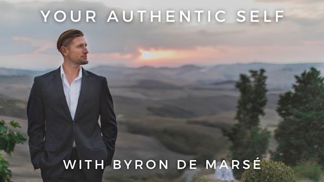 Your Authentic Self: Byron de Marsé 