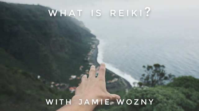 What is Reiki?: Jamie Wozny