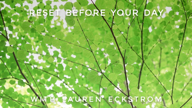 Reset Before Your Day: Lauren Eckstrom