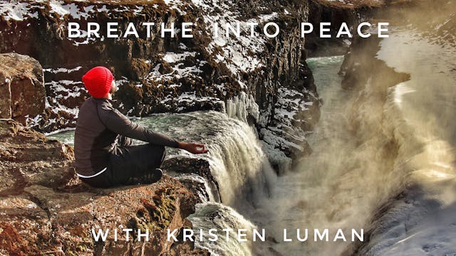 Breathe Into Peace: Kristen Luman