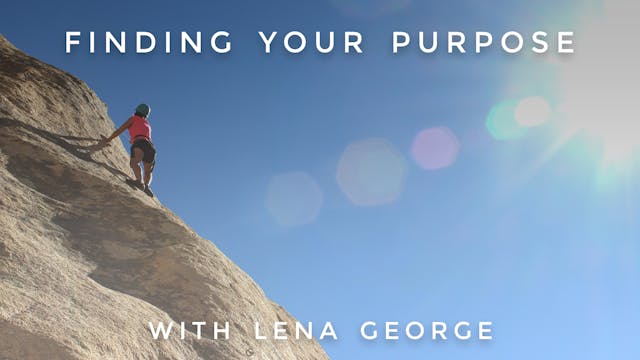 Finding Your Purpose: Lena George