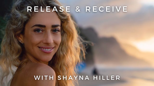 Release & Receive: Shayna Hiller