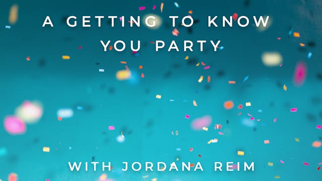 A Getting To Know You Party: Jordana ...