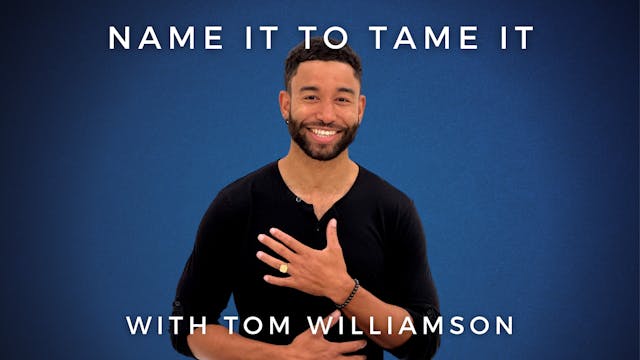 Name It to Tame It: Tom Williamson