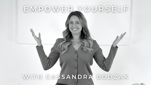 Empower Yourself: Cassandra Bodzak