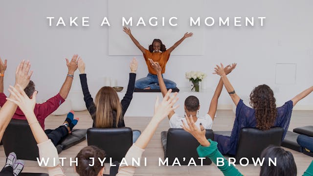 Take a Magic Moment: Jylani Ma'at Brown