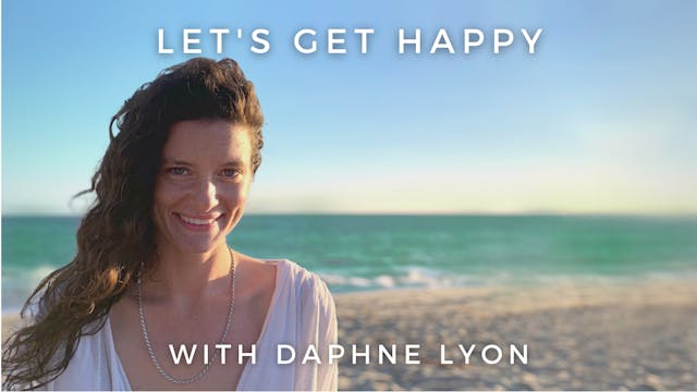 Let's Get Happy: Daphne Lyon