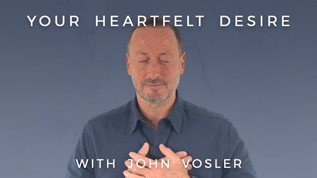 Your Heartfelt Desire: John Vosler