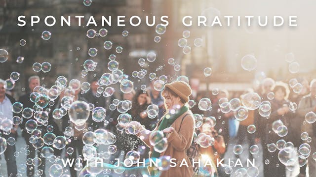 Spontaneous Gratitude: John Sahakian