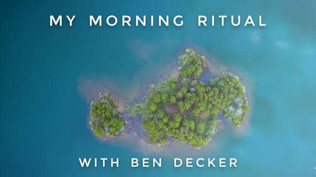 My Morning Ritual: Ben Decker