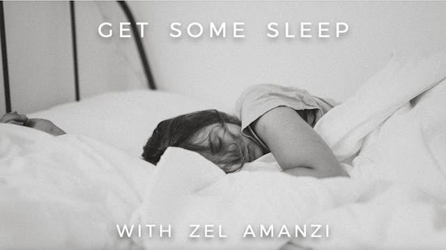 Get Some Sleep: Zel Amanzi