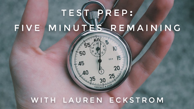 Test Prep: Five Minutes Remaining: Lauren Eckstrom