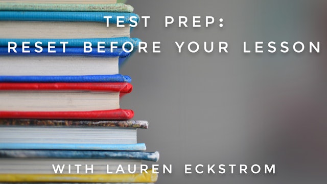 Test Prep: Reset Before Your Lesson: Lauren Eckstrom