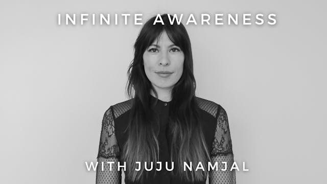 Infinite Awareness: Juju Namjal