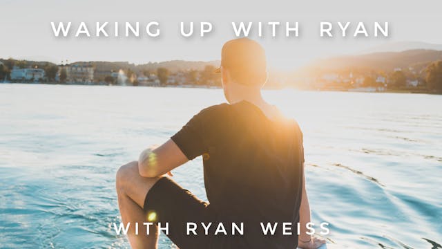 Waking Up With Ryan: Ryan Weiss