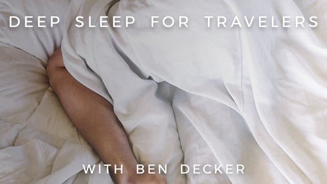 Deep Sleep For Travelers: Ben Decker