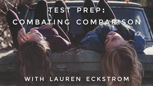 Test Prep: Combating Comparison: Laur...