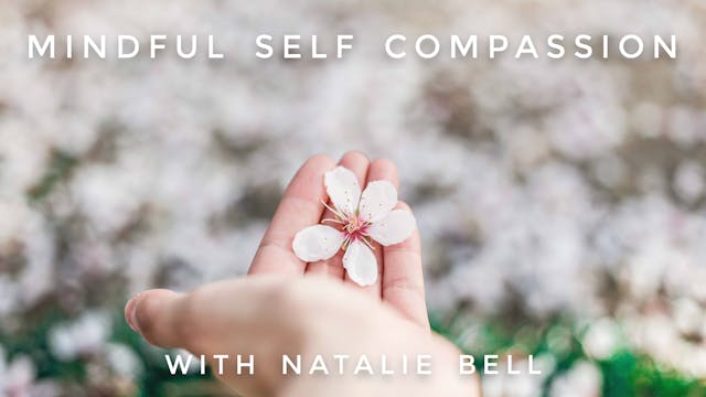 Mindful Self Compassion: Natalie Bell