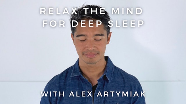 Relax the Mind for Deep Sleep: Alex Artymiak