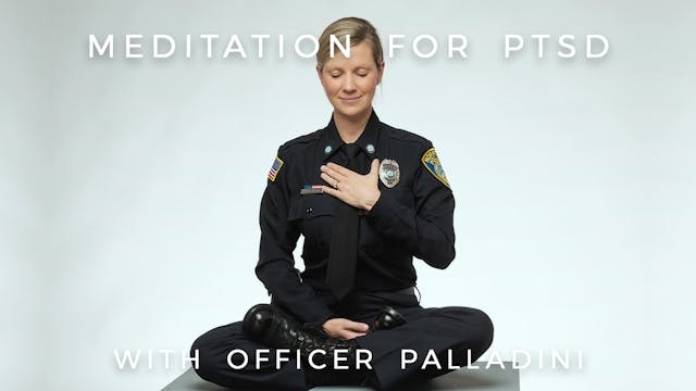 Meditation For PTSD: Officer Palladini 