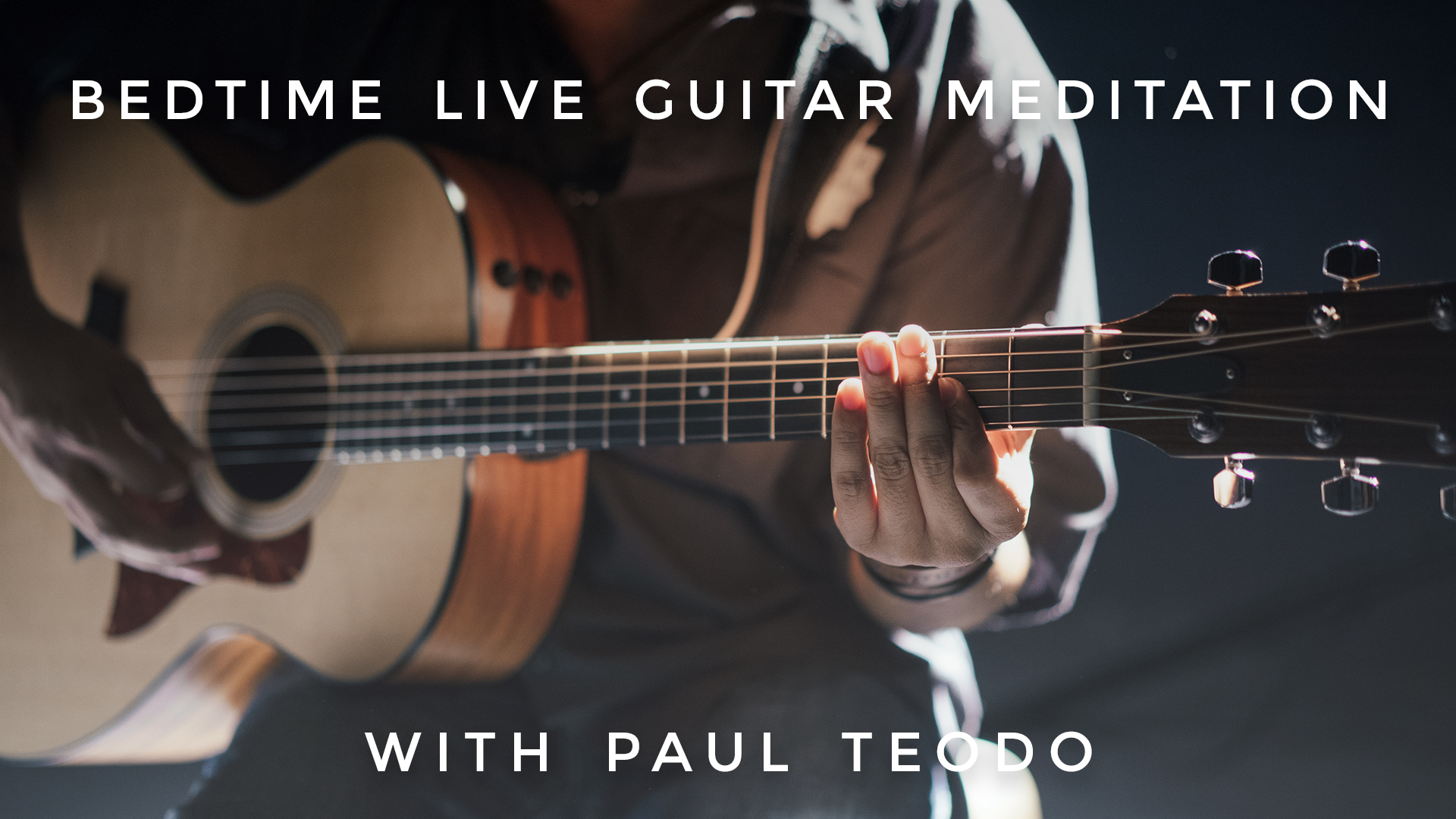 Bedtime Live Guitar Meditation: Paul Teodo