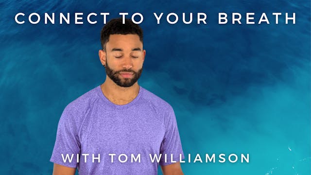 Connect to Your Breath: Tom Williamson
