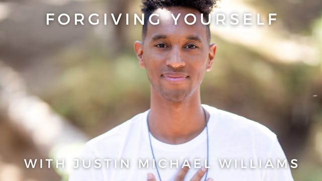 Forgiving Yourself: Justin Michael Wi...