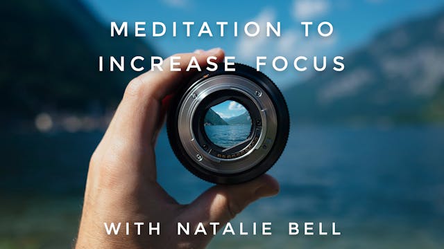 Meditation To Increase Focus: Natalie...
