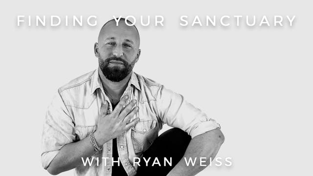 Finding Your Sanctuary: Ryan Weiss