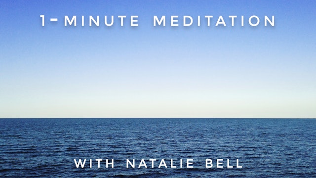 1 Minute Meditation: Natalie Bell