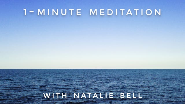 1 Minute Meditation: Natalie Bell