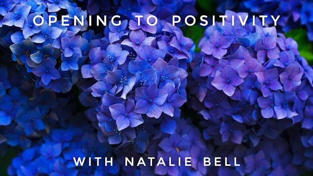 Opening To Positivity AM: Natalie Bell