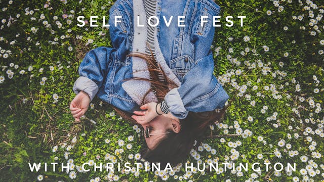 Self Love Fest: Christina Huntington