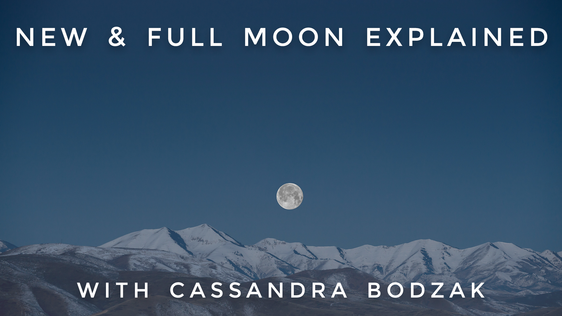 New & Full Moon Explained: Cassandra Bodzak