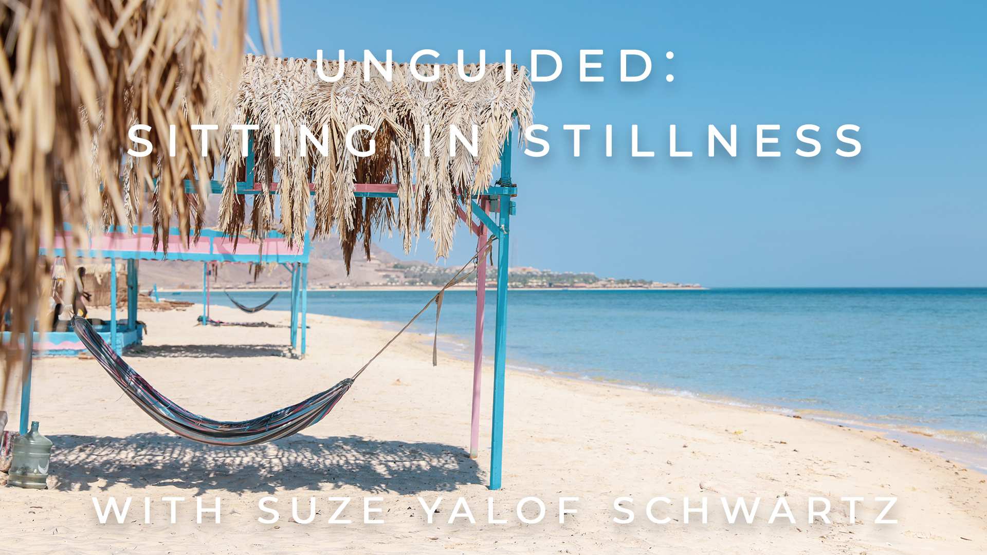 Unguided: Sitting in Stillness: Suze Yalof Schwartz