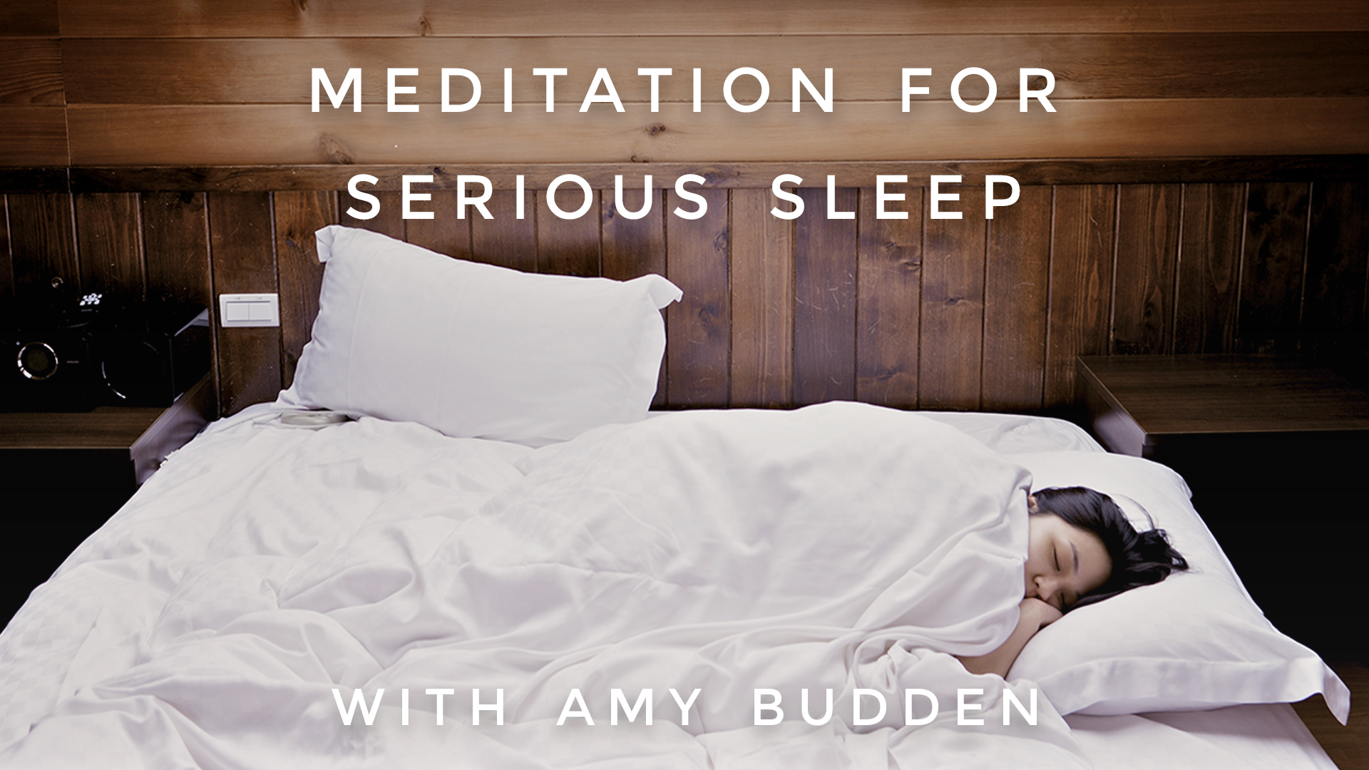 Meditation For Serious Sleep: Amy Budden