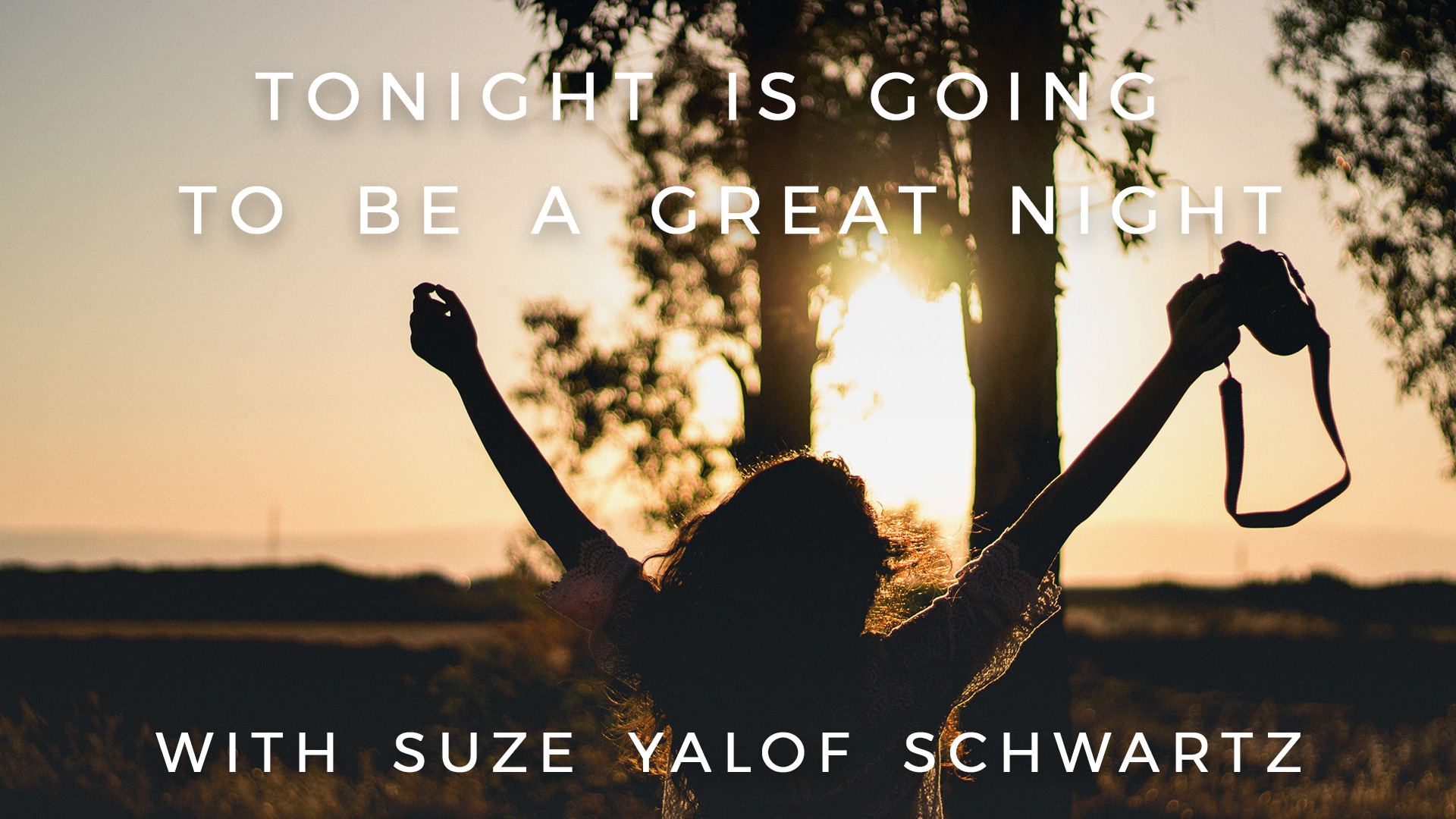 Tonight is Going to Be a Great Night: Suze Yalof Schwartz