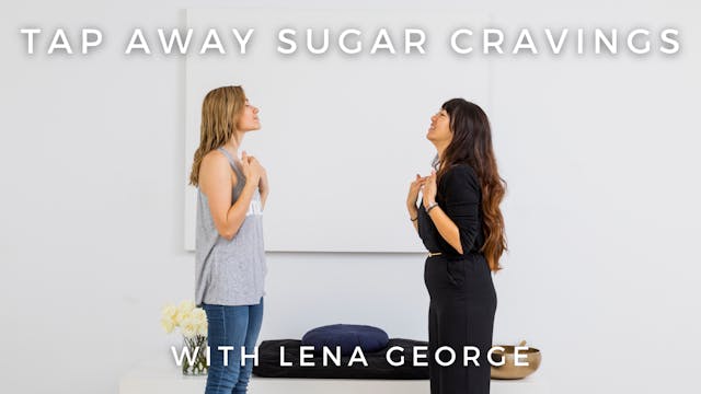 Tap Away Sugar Cravings: Lena George