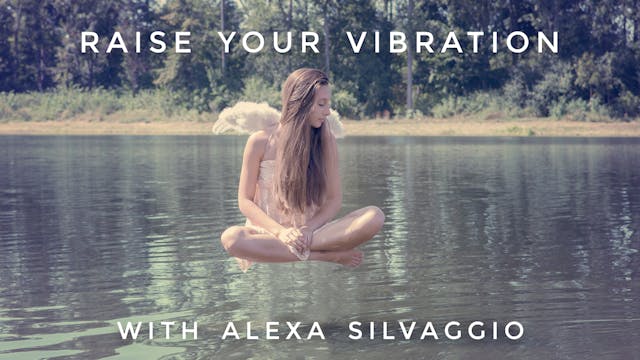 Raise Your Vibration: Alexa Silvaggio