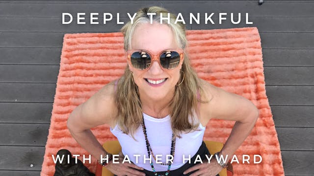 Deeply Thankful: Heather Hayward