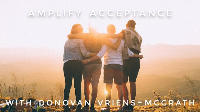 Amplify Acceptance: Donovan Vriens-Mc...