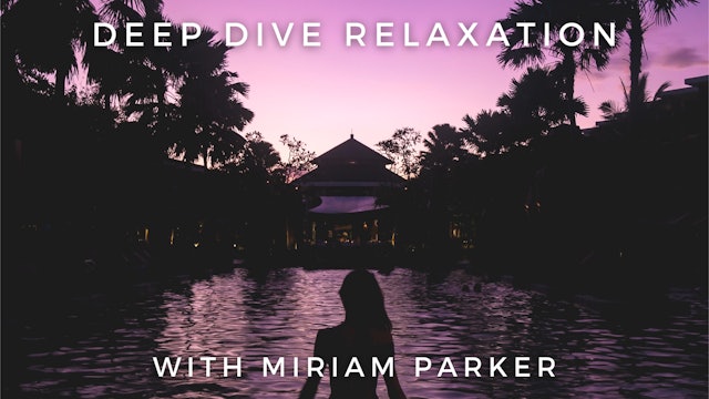 Deep Dive Relaxation: Miriam Parker