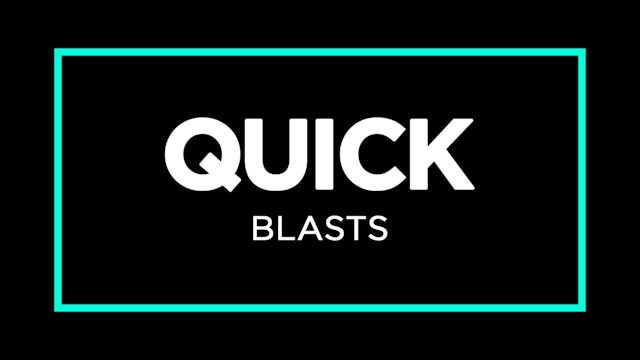 Quick Blasts