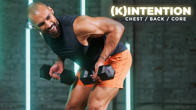 (K)INTENTION: Chest / Back / Core